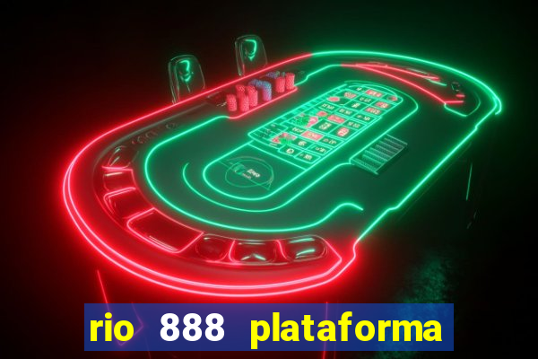 rio 888 plataforma de jogos